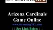 Watch Cardinals Game Online | Arizona Cardinals Live Steaming Football Game