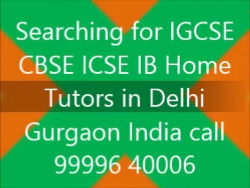 HOME TUTOR TUITION TEACHER FOR IB IGCSE PHYSICS CHEMISTRY MATH IN DELHI GURGAON INDIA BEST HOME TUTORS