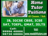 IB IGCSE CBSE ICSE HOME TUTORS TEACHERS TUITIONS IN GURGAON NEW DELHI INDIA CALL 9873068886