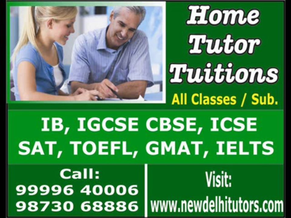 NEW DELHI TUTORS FOR TOP CLASS BEST RESULT  TUTOR FOR PHYSICS MATHS GMAT SAT IB IGCSE IN DELHI