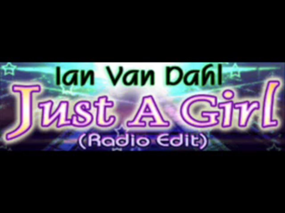 Ian Van Dahl - Just a Girl (radio edit)
