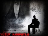 YUSUF HARPUTLU ZAMANI GELDİ 2013 -yeni- ÇOK YALNIZIM-damar-