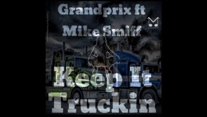 GRAND PRIX FEAT MIKE SMIFF - KEEP IT TRUCKIN