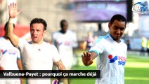 Valbuena-Payet : pourquoi ça marche déjà