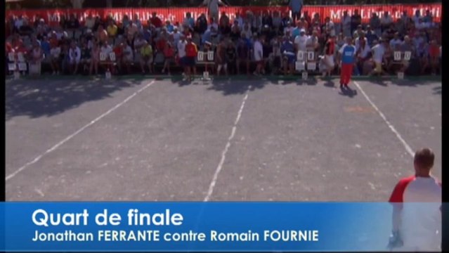 Quart de finale du Mondial de Millau 2013 à pétanque tête-à-tête : FERRANTE vs FOURNIE