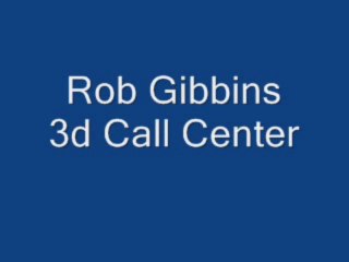 Rob Gibbins 3d Call Center