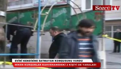 Evini kendisine satmayan komşusunu vurdu