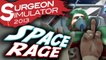 Surgeon Simulator 2013 - Heart Transplant  In Space - Space RAGE!!!