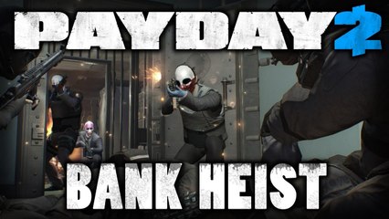 PAYDAY 2 - BANK HEIST! - Gameplay Walkthrough