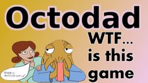 WTF!! is this game - Octodad - w/sam FaceCam - lets play playthrough