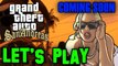 GRAND THEFT AUTO: SAN ANDREAS LET'S PLAY [COMING SOON]