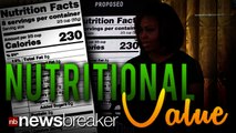 NUTRITIONAL VALUE: First Lady Pushes New Easier-to-Read Labels on Food Products in U.S.