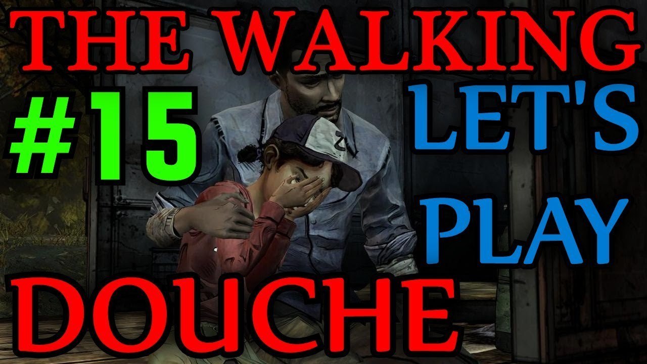 THE WALKING DOUCHE [Part 15: Stop This Goddamn Train!]