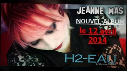 JEANNE MAS - Extrait "UN CAFARD" (Nouvel album H2-EAU)