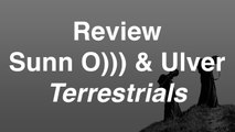 Sunn O))) & Ulver - Terrestrials | Review | Musique Info Service