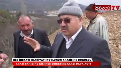 HES inşaatı hafriyatı köylünün arazisine döküldü