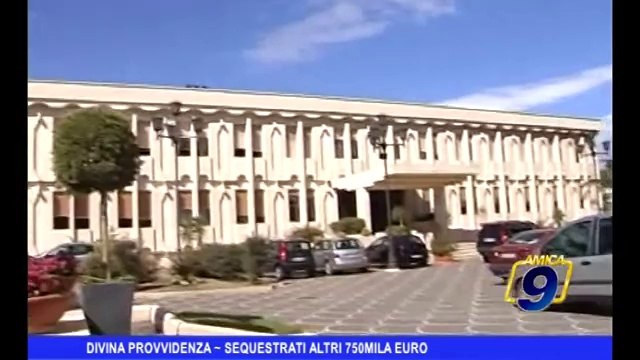 Divina Provvidenza | Sequestrati altri 750mila euro