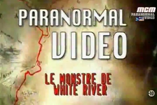 Paranormal vidéo _le monstre de White River S02E10