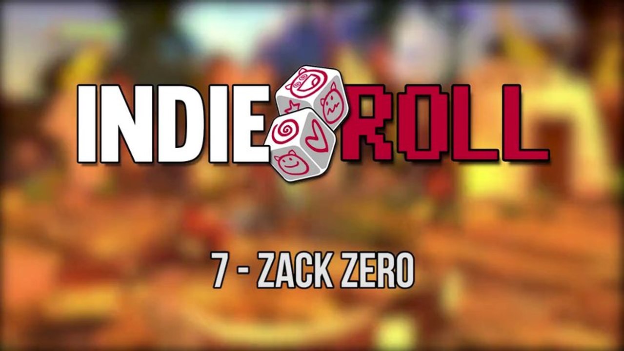 Indie Roll #8 - Zack Zero