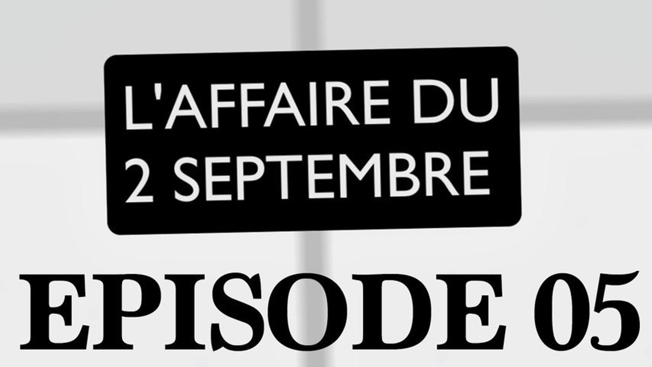 L'affaire du 2 septembre E05