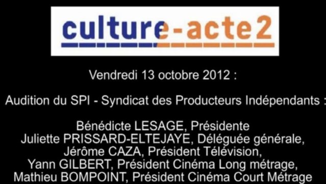Mission culture-acte2 | audition du SPI - Syndicat des Producteurs Indépendants [audio]