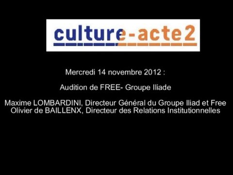 Mission culture - acte2 | Audition de FREE - Groupe Iliad [audio]