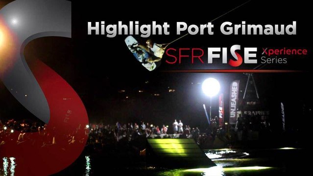 Highlight PORT GRIMAUD - SFR FISE Xperience 2013