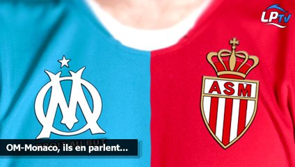 OM-Monaco : ils en parlent..