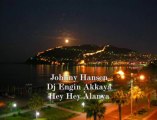 Johnny Hansen - Hey Hey Alanya (Remix by Dj Engin Akkaya)