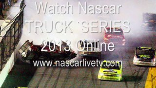 Watch Nascar TRUCK  SERIES Series 2013 Online