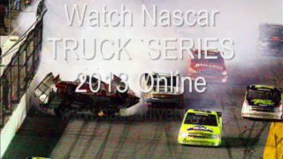 Online Nascar Live TRUCK  SERIES Series 2013