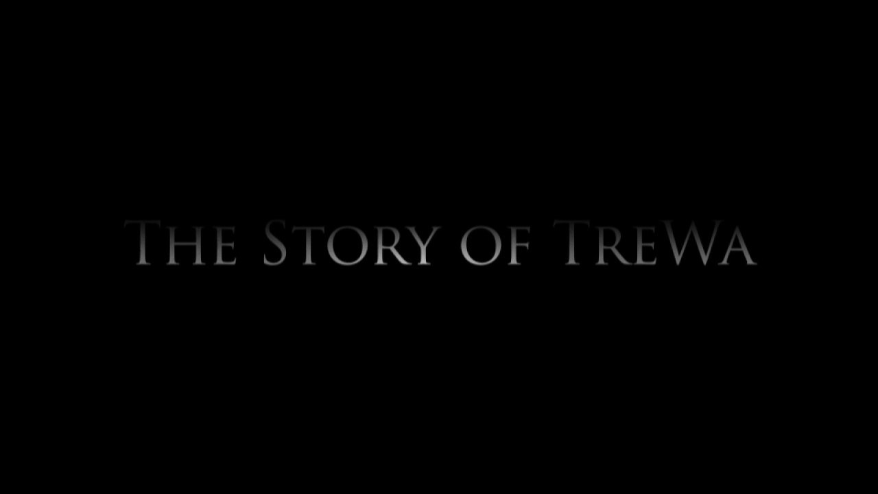 The Story of TreWa