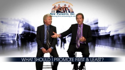 Dental Marketing - 7: What Should I Promote First & Least?