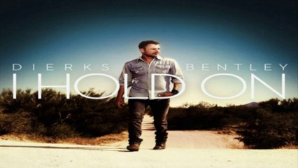 [ DOWNLOAD MP3 ] Dierks Bentley - I Hold On [ iTunesRip ]