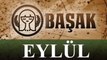 BAŞAK Burcu Aylık  Yorumu - Eylül 2013- Astrolog OĞUZHAN CEYHAN, Astrolog DEMET BALTACI, Bilinç Okulu, astroloji, astrology, astrolog, daily horoscope, sign