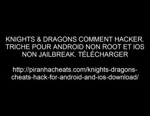 [FR] Knights & Dragons Triche Téléchargement