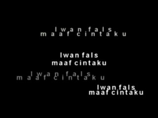 Iwan fals - maaf cintaku
