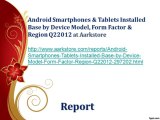 Android Smartphones & Tablets Installed Base by Device Model, Form Factor & Region Q22012