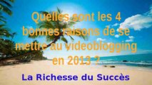 Quelles sont les 4 bonnes raisons de se mettre au videoblogging en 2013 ?