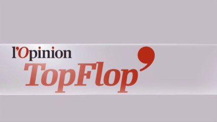 Le Top Flop de l'Opinion