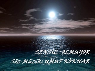 SENSİZ OLMUYOR - UMUT (Yeni 2013)