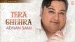 Tera Chehra Title Song - Adnan Sami Pop Album Songs