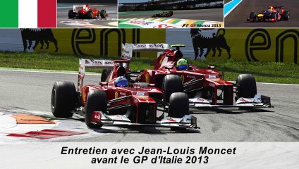 Entretien avec Jean-Louis Moncet avant le Grand Prix d'Italie 2013