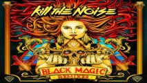 [ DOWNLOAD ALBUM ] Kill the Noise - Black Magic Remixes [ iTunesRip ]