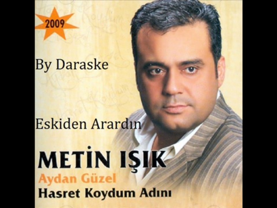 Metin Işık Eskiden Arardın By Daraske