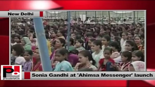 Sonia Gandhi at Ahimsa Messenger launch explains UPA policies for welfare of women