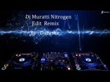 Dj Muratti Nitrogen Edit Remix  By Daraske