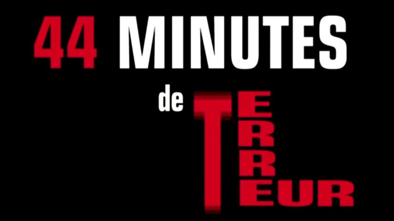 44 Minutes de Terreur (Trailer)