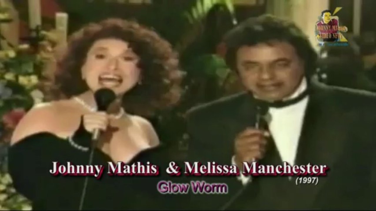 Johnny Mathis & Melissa Manchester - Glow Worm