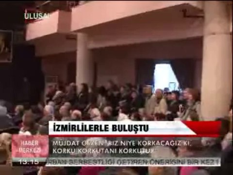 MÜJDAT GEZEN, İZMİR'LİLERLE BULUŞTU